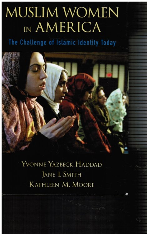 Muslim Women in America: the Challenge of Islamic Identity Today