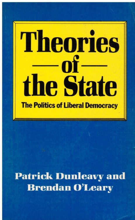 Theories of the State: the Politics of Liberal Democracy