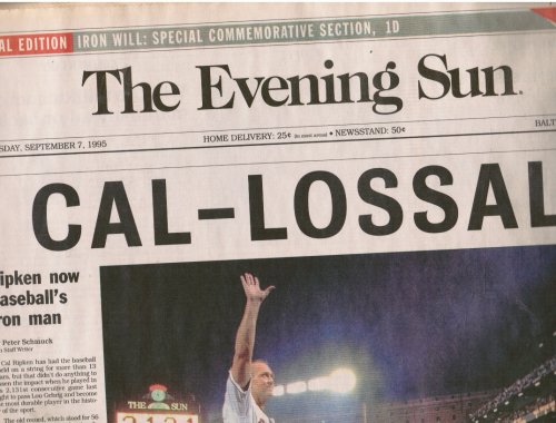1995 the Baltimore Evening Sun Newspaper: CAL-LOSSAL Cal Ripken Iron Will