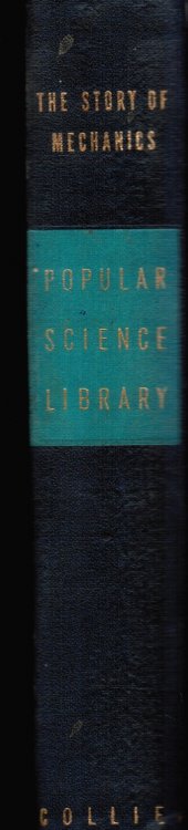 The Story of Mechanics: the Science of Captive Force of Development of Machine Power in This Industrial Age