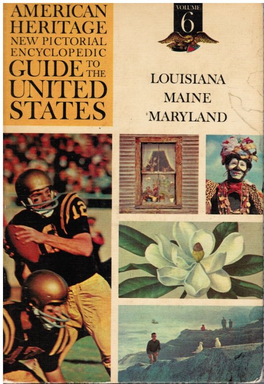 American Heritage New Pictorial Encyclopedic Guide to the United States, Vol. 6 Louisiana, Maine, Maryland