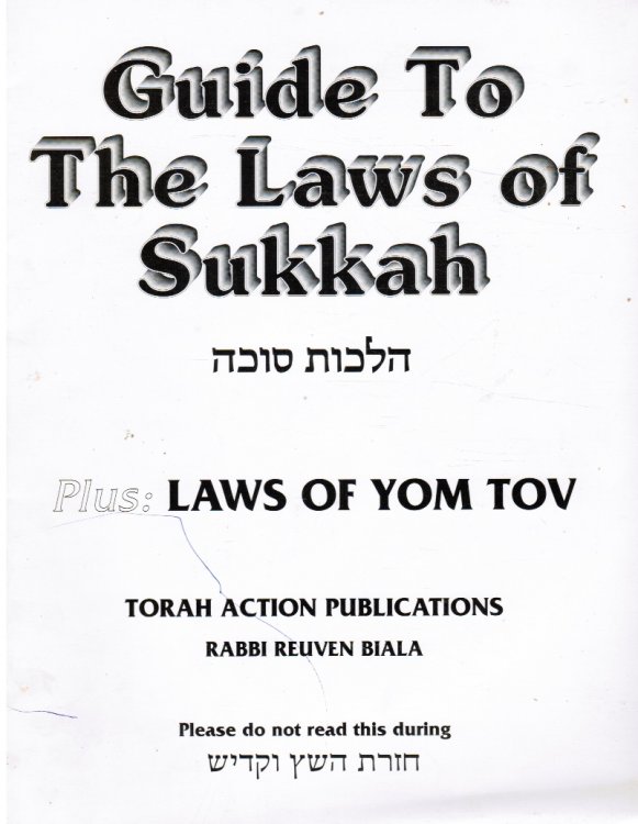 Guide to the Laws of Sukkah Plus Laws of Yom Tov