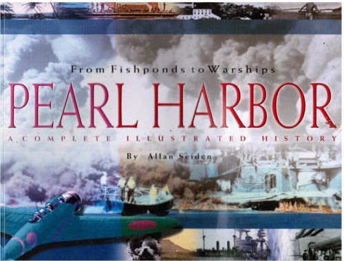 From Fishponds to Warships Pearl Harbor : a Complete Illustrated History (SIGNED)