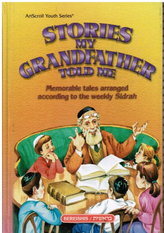 Stories My Grandfather Told Me - Volume 1: Bereishis