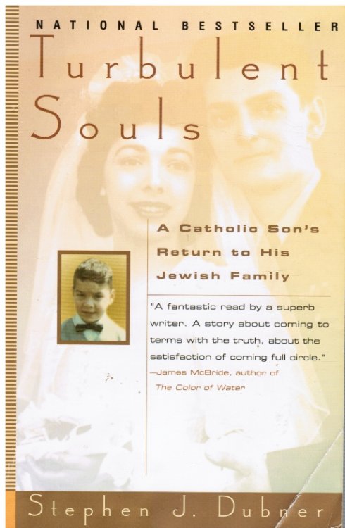 Turbulent Souls: a Catholic Son's Return to His Jewish Family