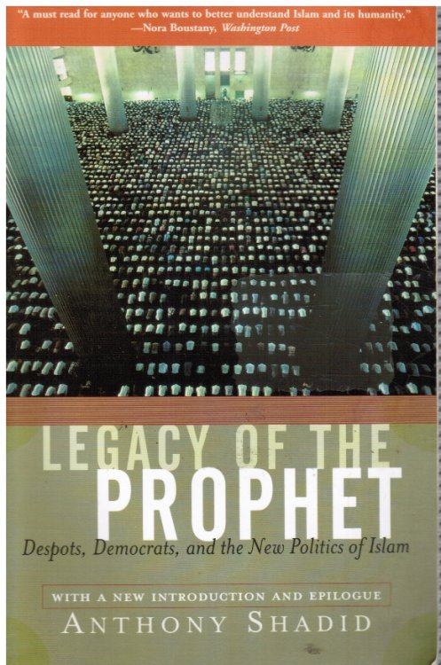 Legacy of the Prophet: Despots, Democrats, and the New Politics of Islam