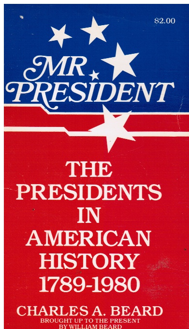 Mr. President: The Presidents in American History 1789 - 1980