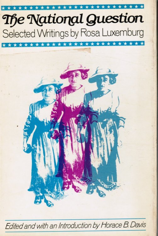 The National Question: Selected Writings by Rosa Luxemburg