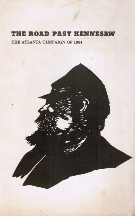 The Road Past Kennesaw: the Atlanta Campaign of 1864