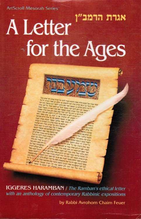 A Letter for the Ages: Iggeres Haramban: the Ramban's Ethical Letter with an Anthology of Contemporary Rabbinic Expositions