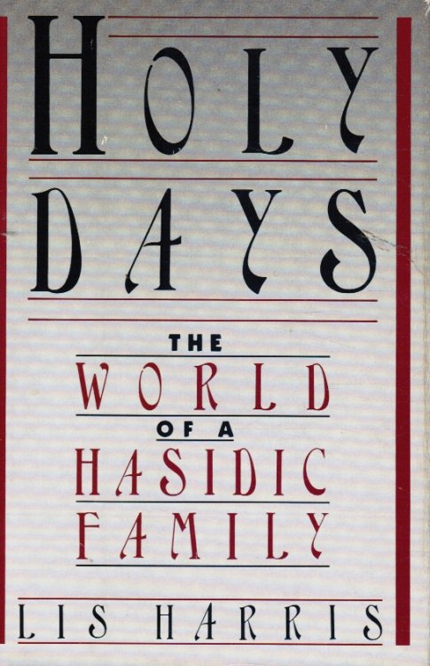Holy Days: the World of a Hasidic Family