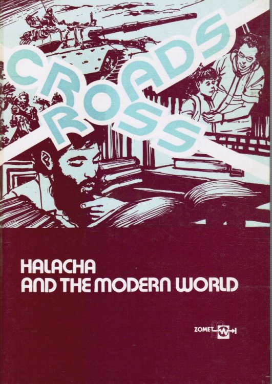 Crossroads Halacha and the Modern World: Vol. 1