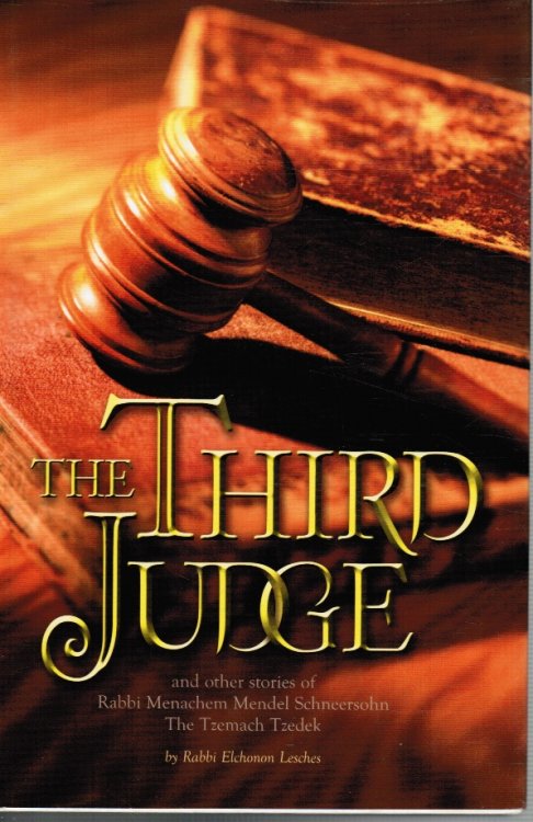 The Third Judge: and Other Stories of Rabbi Menachem M. Schneersohn, the Third Rebbe of Chabad-Lubavitch