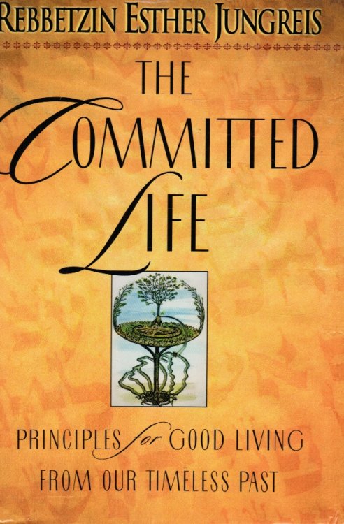 The Committed Life: Principles for Good Living from Our Timeless Past