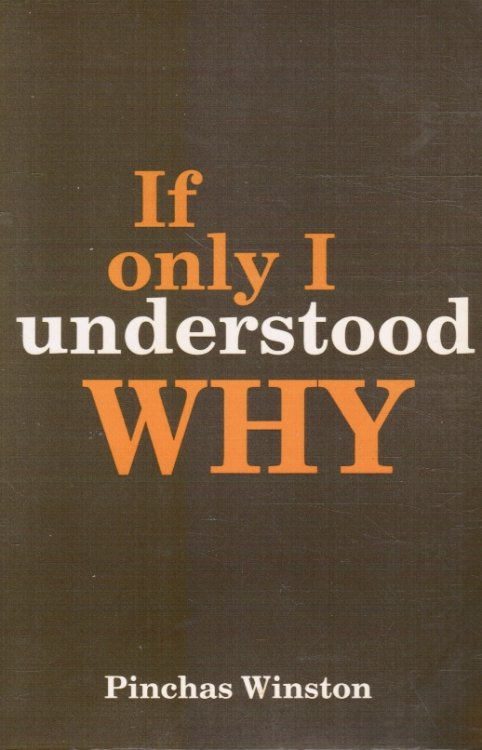 If Only I Understood Why