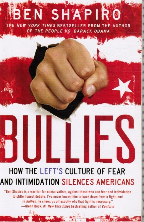 Bullies: How the Left's Culture of Fear and Intimidation Silences Americans