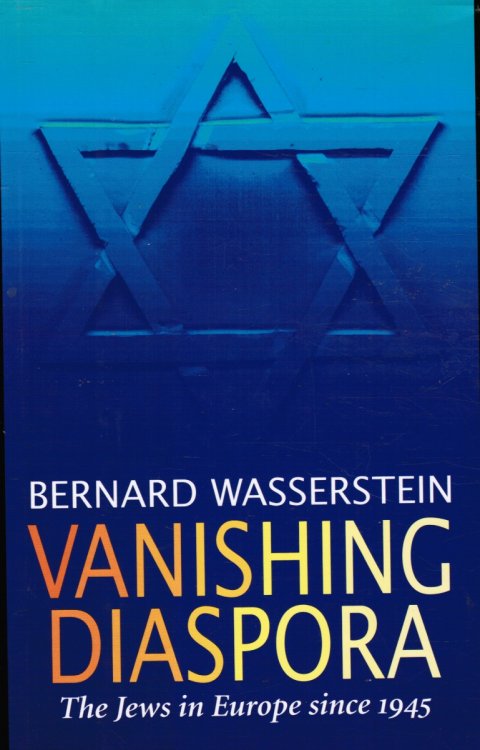 Vanishing Diaspora: the Jews in Europe Since 1945