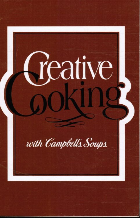 Creative Cooking with Campbell Soups