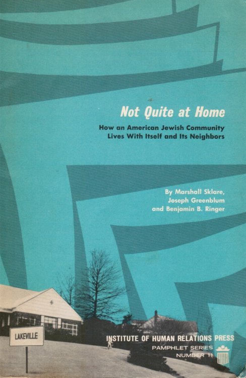 Not Quite At Home: How an American Jewish Community Lives with Itself and its Neighbors