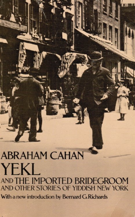Yekl and the Imported Bridegroom and Other Stories of Yiddish New York