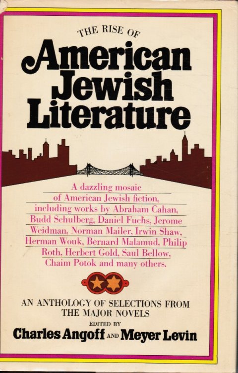 The Rise of American Jewish Literature: an Anthology of Selections from the Major Novels