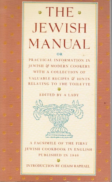 The Jewish Manual or Practical Information in Jewish and Modern Cookery