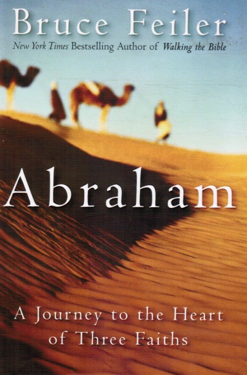 Abraham: a Journey to the Heart of Three Faiths