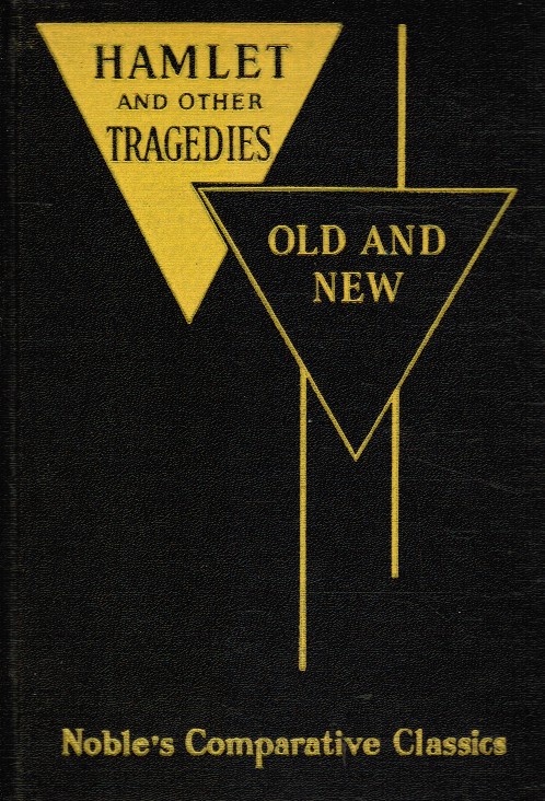 Hamlet and Other Tragedies Old and New Hamlet, Electra, Beyond the Horizon