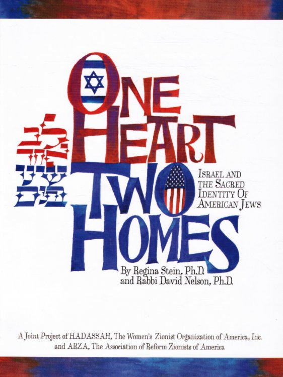 One Heart Two Homes: Israel and the Sacred Identity of American Jews