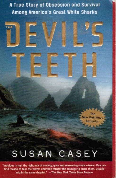 The Devil's Teeth: a True Story of Obsession and Survival Among America's Great White Sharks