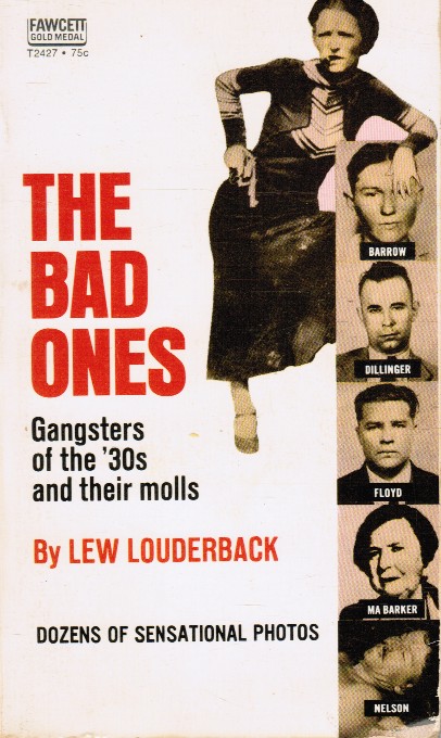 The Bad Ones: Gangsters of the '30S and Their Molls