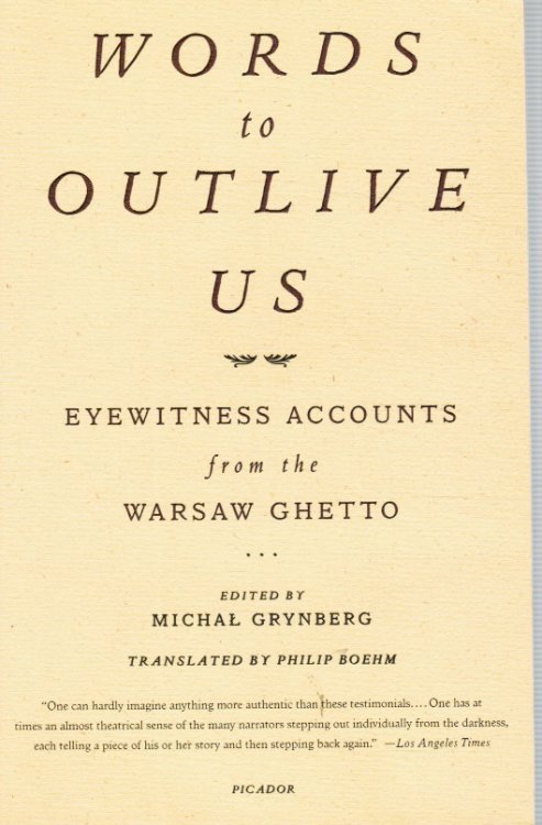 Words to Outlive Us: Eyewitness Accounts from the Warsaw Ghetto