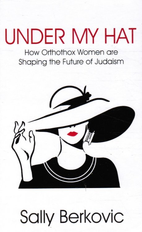 Under My Hat: How Orthodox Women Are Shaping the Future of Judaism