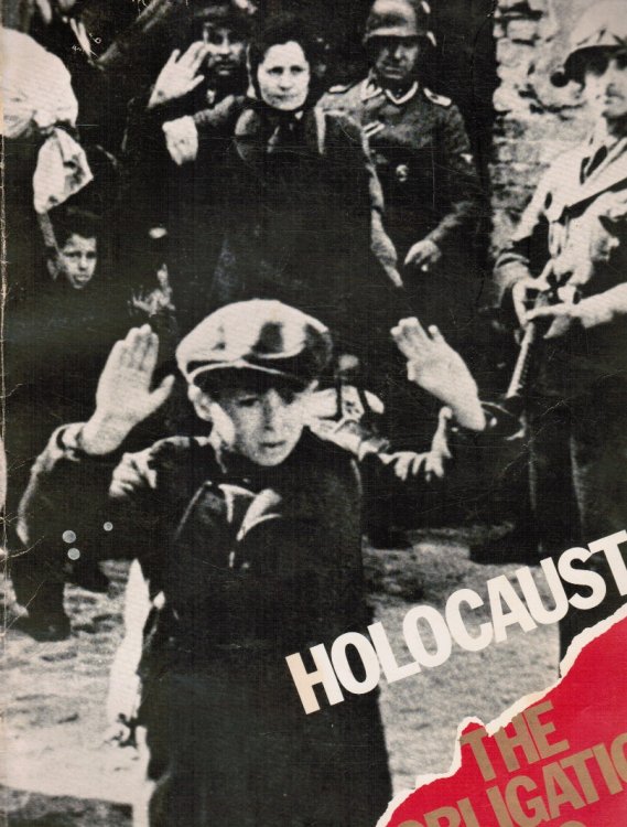 Holocaust: the Obligation to Remember: the American Gathering of Jewish Holocaust Survivors, Washington, DC, April 11-14, 1983