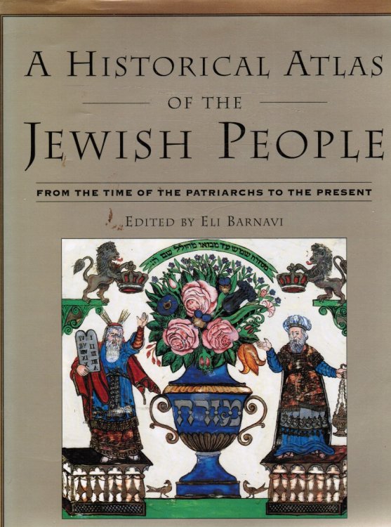 A Historical Atlas of the Jewish People: from the Time of the Patriarchs to the Present