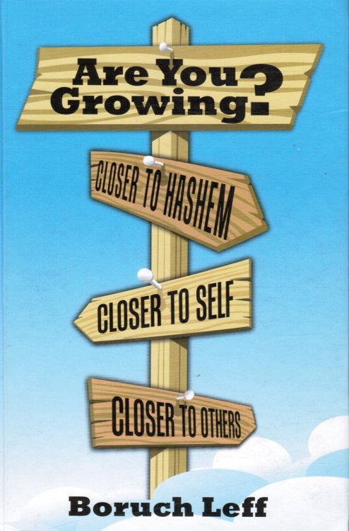 Are You Growing Closer to Hashem, Closer to Self, Closer to Others