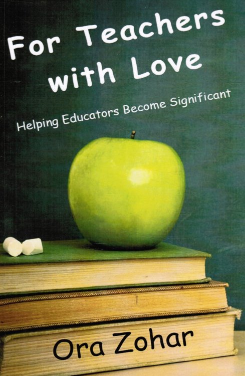 For Teachers with Love: Helping Educators Become Significant