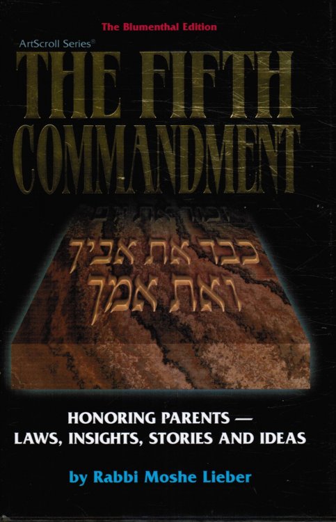 Fifth Commandment: Honoring Parents : Laws, Insights, Stories and Ideas