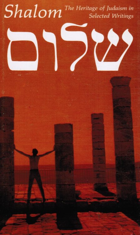 Shalom: the Heritage of Judaism in Selected Writings