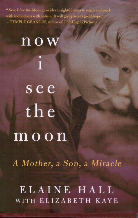 Now I See the Moon: a Mother, a Son, a Miracle (SIGNED)