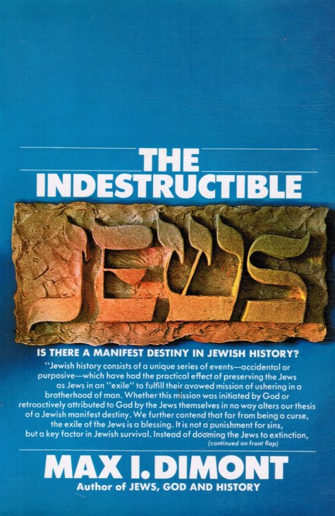 The Indestructible Jews: is There a Manifest Destiny in Jewish History - SIGNED