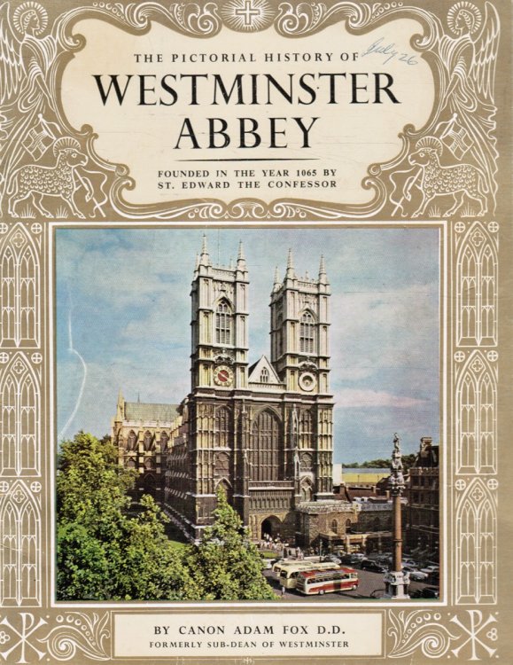 The Pictorial History of Westminster Abbey Founded in the Year of 1065 by St. Edward the Confessor