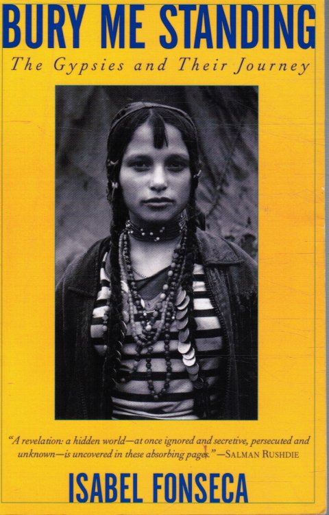 Bury Me Standing: the Gypsies and Their Journey