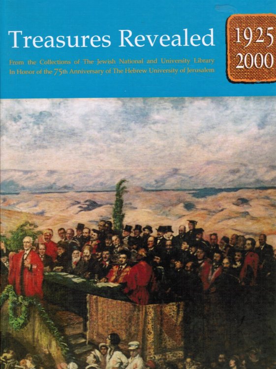 Treasures Revealed: from the Collections of the Jewish National and University Library in Honor of the 75th Anniversary of the Hebrew Universary of Jerusalem 1925-2000