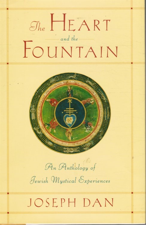 The Heart and the Fountain: an Anthology of Jewish Mystical Experiences