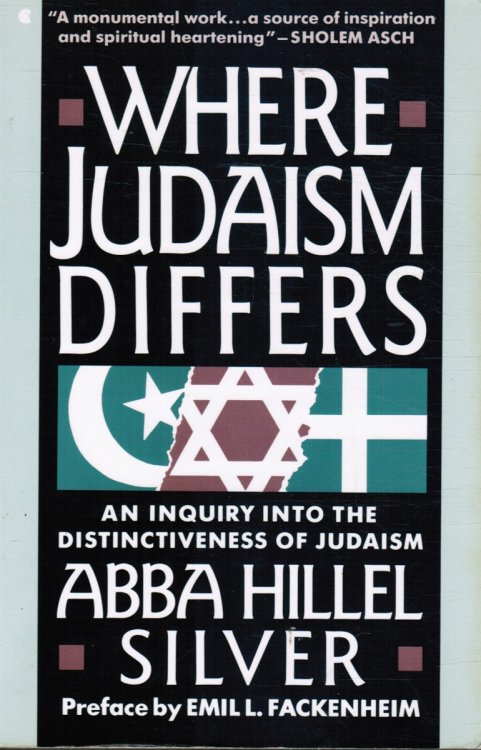 Where Judaism Differs: an Inquiry Into the Distinctiveness of Judaism