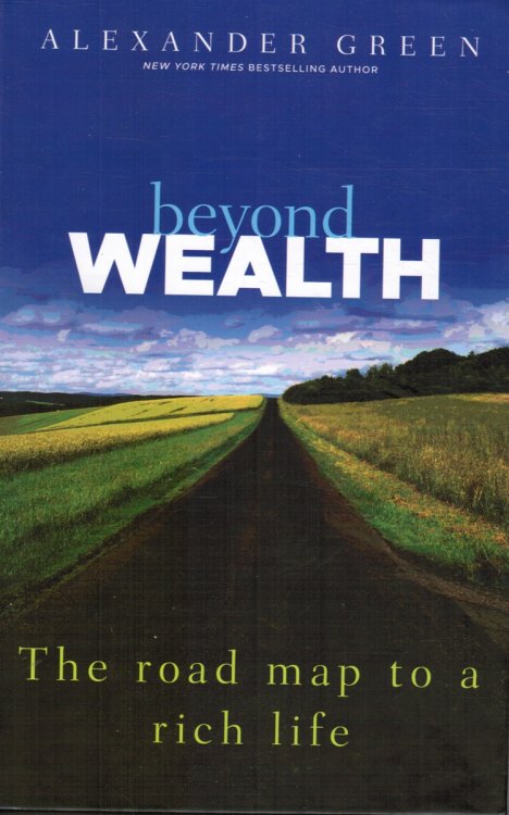 Beyond Wealth: The Road Map to a Rich Life