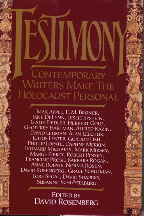 Testimony: Contemporary Writrers Make the Holocaust Personal