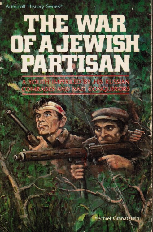 The War of a Jewish Partisan: a Youth Imperiled by His Russian Comrades and Nazi Conquerors