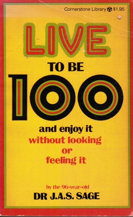 Live to be 100 and Enjoy It